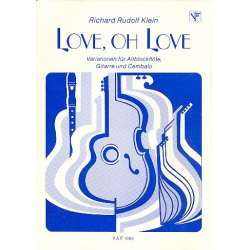 Love oh Love : Variationen für - Richard Rudolf Klein