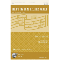 Didn't my Lord deliver Daniel - Traditional Spiritual / Arr. Steven Porter