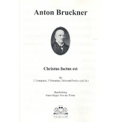 Christus factus est für 3 Trompeten, 3 Posaunen und Tuba (Pauken ad lib) - Anton Bruckner