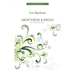 Meditation and frolic : for clarinet and piano - Eve Barsham