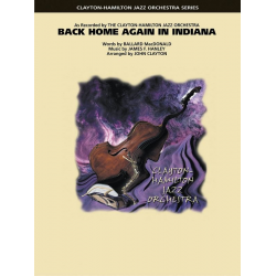 Back Home Again In Indiana - James F. Hanley / Arr. John Clayton