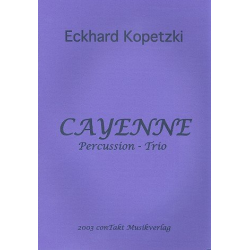Cayenne für Percussion-Trio - Eckhard Kopetzki