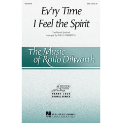 Ev'ry Time I Feel the Spirit - Rollo Dilworth