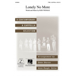 Lonely No More -Rob Thomas / Arr.Deke Sharon