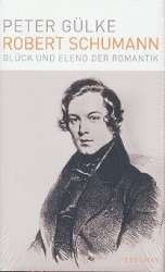 Robert Schumann - Glück und Elend - Peter Gülke