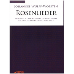 Rosenlieder op.15 - Johannes Wulff-Woesten