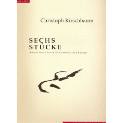6 mittelschwere Stücke für - Christoph Kirschbaum