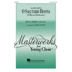 O Salutaris Hostia (from Missa Brevis) - Leo Delibes / Arr. John Leavitt