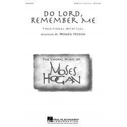 Do Lord, Remember Me - Moses Hogan