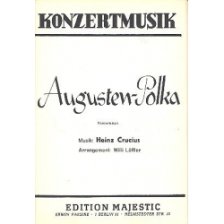 Augusten-Polka: für großes Orchester - Heinz Crucius