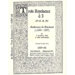 Trios Rondeaux  R13, R14 and R21 - Guillaume de Machaut