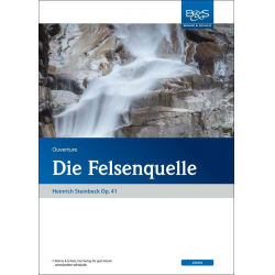Die Felsenquelle, Ouvertüre Opus 41 -Heinrich Steinbeck