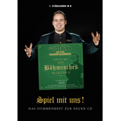 Spiel mit uns! - 1. Flügelhorn - Das Stimmenheft zur neuen CD "Ein Böhmisches Märchen" -Guido Henn