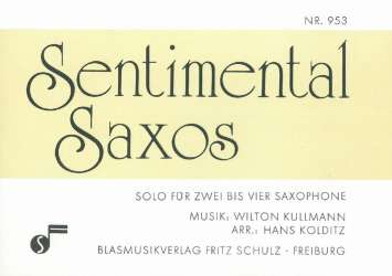Sentimental Saxos (Solo f. 2-4 Saxophone und BLO) -Wilton Kullmann / Arr.Hans Kolditz