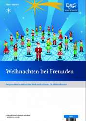 Weihnachten bei Freunden - Potpourri internationaler Weihnachtslieder für Blasorchester - Klaus Schuck / Arr. Klaus Schuck