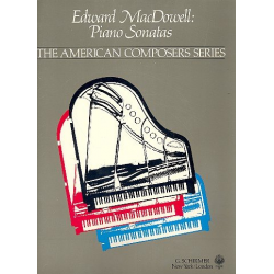 PIANO SONATAS AMERICAN COMPOSERS SERIES - Edward Alexander MacDowell