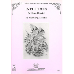 Intuitions : for horn quartet - Kazimierz Machala