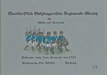 Churfürstlich Pfalzbayerische Regiments-Streich (limitert) - Gerd Pöllitsch