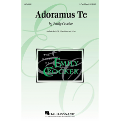 Adoramus Te : for mixed chorus (SAT) and piano - Emily Crocker