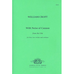 With noise of Cannon for - William Croft
