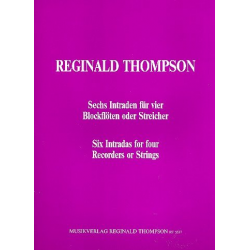 6 Intraden : für 4 Blockflöten (Streicher ) - Reginald Thompson