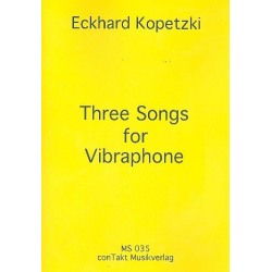 3 Songs für Vibraphon - Eckhard Kopetzki