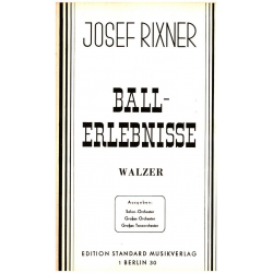 Ballerlebnisse: für Salonorchester - Joseph Rixner