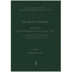 Jerusalem (And did those feet in ancient time) / Parry's 1916 version Choir/Voice & Orchestra - Sir Charles Hubert Parry