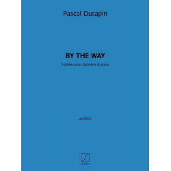By the Way , - Pascal Dusapin