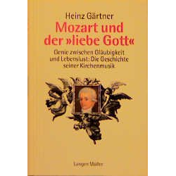 Mozart und der liebe Gott - Genie - Heinz Gärtner