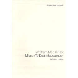 Missa 'Te Deum laudamus' : - Wolfram Menschick
