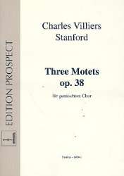 3 Motets op.38 - Charles Villiers Stanford