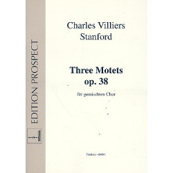3 Motets op.38 -Charles Villiers Stanford