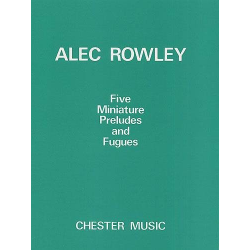 5 Miniature Preludes and Fugues - Alec Rowley