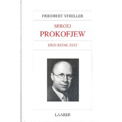 Sergej Prokofjew und seine Zeit - Friedbert Streller