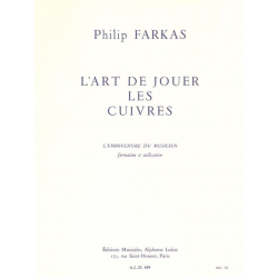 L'ART DE JOUER LES CUIVRES : - Philip Farkas