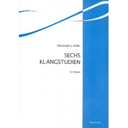 6 Klangstudien für Klavier - Christoph J. Keller