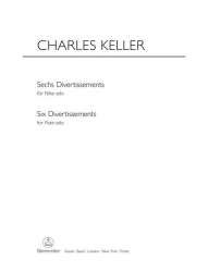 6 Divertissements : für Flöte -Charles Keller