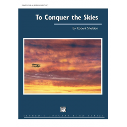 To Conquer the Skies (concert band) - Robert Sheldon