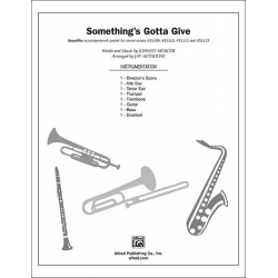 Somethings Gotta Give  SoundPax - Johnny Mercer / Arr. Jay Althouse