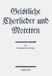 Geistliche Chorlieder und Motetten von Mendelssohn bis Reger - Dietmar Damm