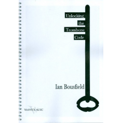 Unlocking the Trombone Code - Ian Bousfield