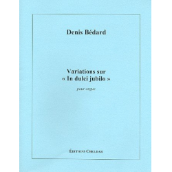 Variations sur In dulci jubilo pour orgue - Denis Bédard
