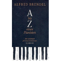 A-Z eines Pianisten Ein Lesebuch - Alfred Brendel