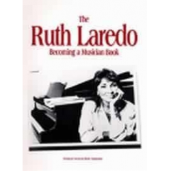 Laredo, Ruth - The Ruth Laredo Becoming A Musician Book