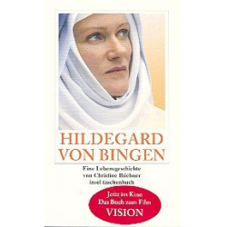 Hildegard von Bingen - Eine Lebensgeschichte - Christine Büchner