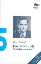 Joseph Schmidt Sein Lied ging um - Alfred A. Fassbind