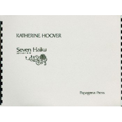 Katherine Hoover : Seven Haiku - Katherine Hoover