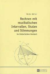 Rechnen mit musikalischen Intervallen, Skalen und Stimmungen -Walter Bühler