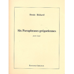 6 paraphrases grégoriennes - Denis Bédard